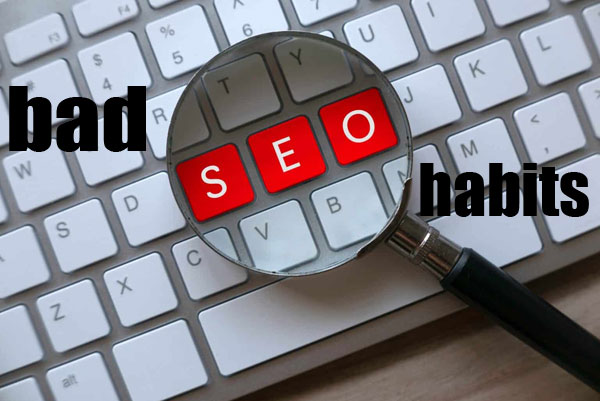 bad-seo-habits